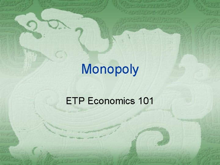 Monopoly ETP Economics 101 