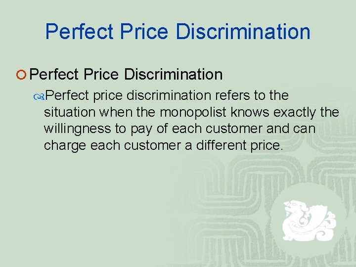 Perfect Price Discrimination ¡ Perfect Price Discrimination Perfect price discrimination refers to the situation
