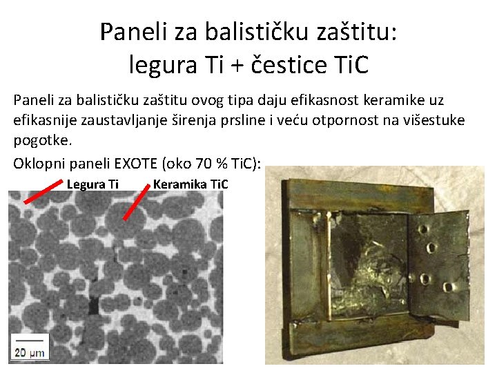 Paneli za balističku zaštitu: legura Ti + čestice Ti. C Paneli za balističku zaštitu