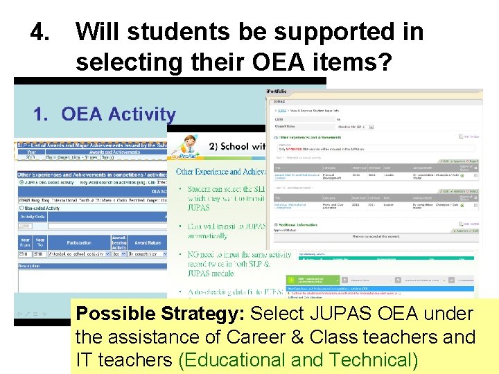 4. Will students be supported in selecting their OEA items? Possible Strategy: Select JUPAS