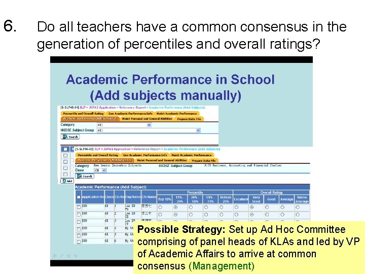 6. Do all teachers have a common consensus in the generation of percentiles and