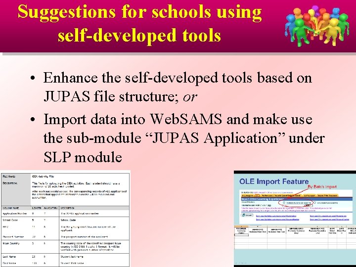 Suggestions for schools using self-developed tools • Enhance the self-developed tools based on JUPAS