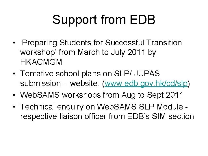 Support from EDB • ‘Preparing Students for Successful Transition workshop’ from March to July