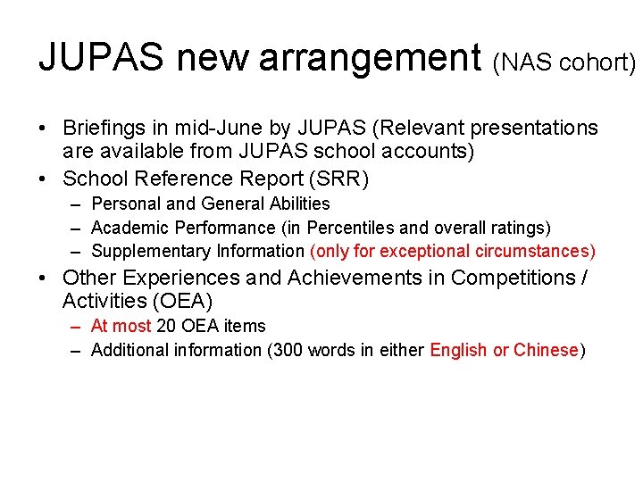 JUPAS new arrangement (NAS cohort) • Briefings in mid-June by JUPAS (Relevant presentations are