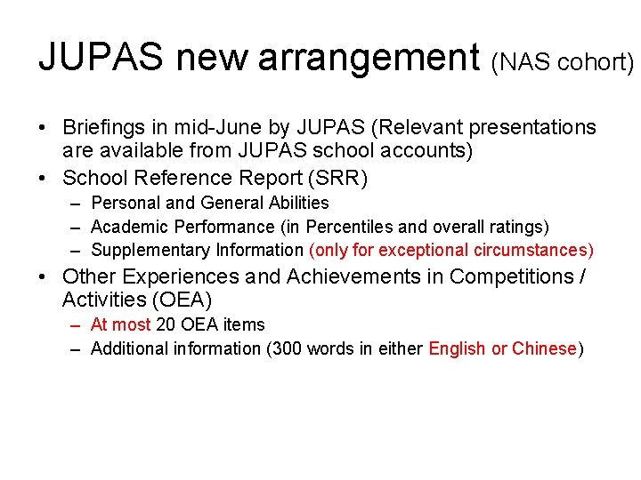 JUPAS new arrangement (NAS cohort) • Briefings in mid-June by JUPAS (Relevant presentations are
