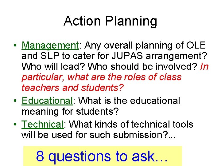 Action Planning • Management: Any overall planning of OLE and SLP to cater for