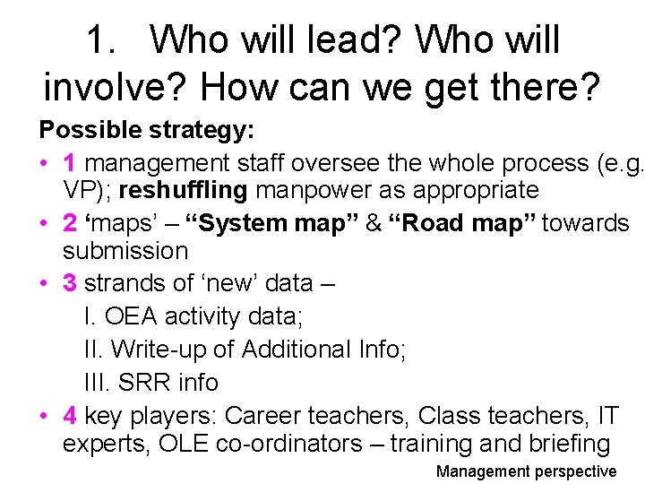 1. Who will lead? Who will involve? How can we get there? Possible strategy: