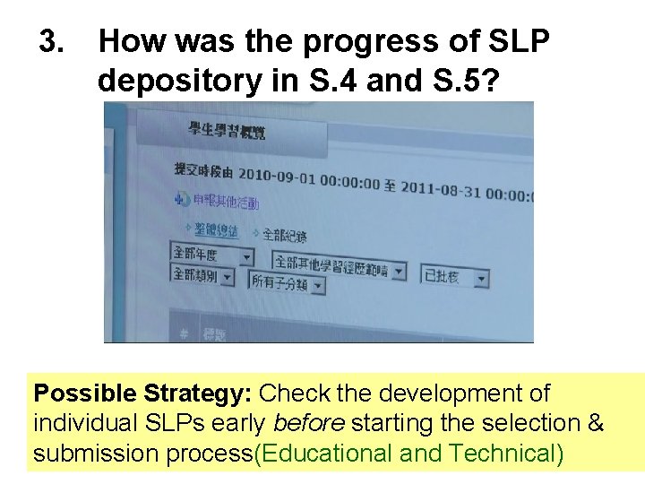 3. How was the progress of SLP depository in S. 4 and S. 5?