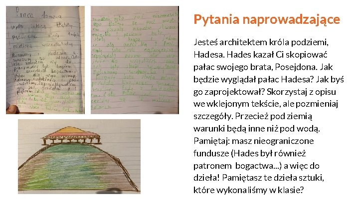 Pytania naprowadzające Jesteś architektem króla podziemi, Hadesa. Hades kazał Ci skopiować pałac swojego brata,