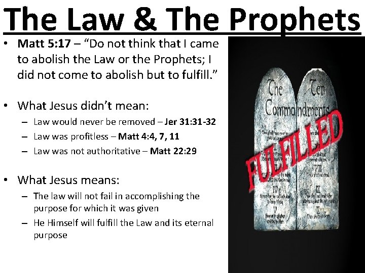 The Law & The Prophets • Matt 5: 17 – “Do not think that