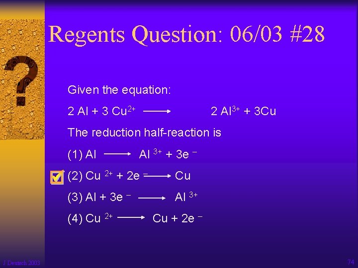 Regents Question: 06/03 #28 Given the equation: 2 Al + 3 Cu 2+ 2