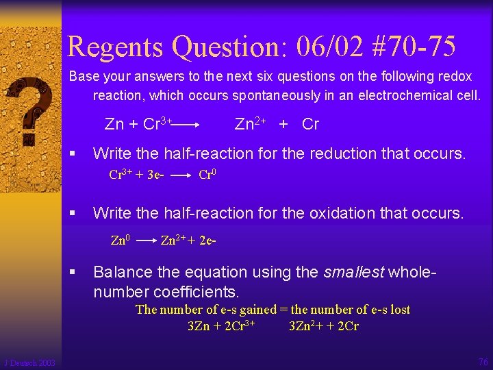 Regents Question: 06/02 #70 -75 Base your answers to the next six questions on