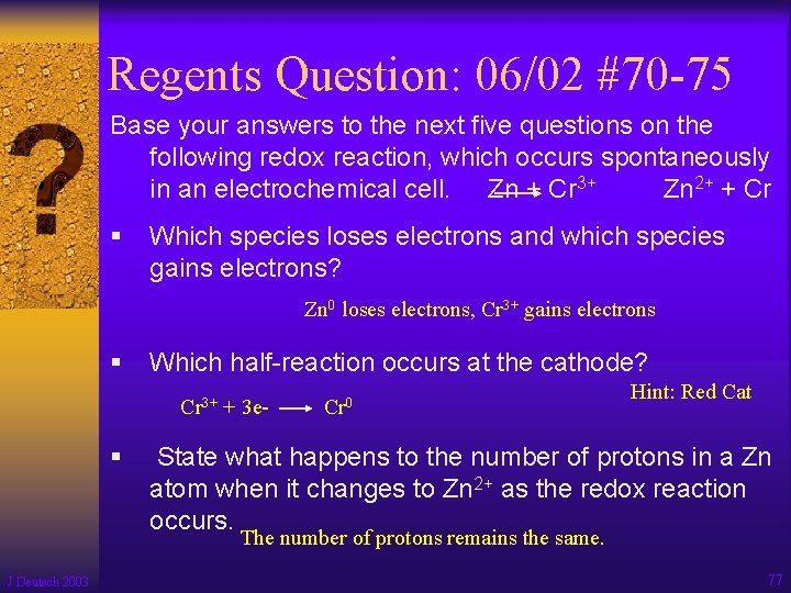 Regents Question: 06/02 #70 -75 Base your answers to the next five questions on