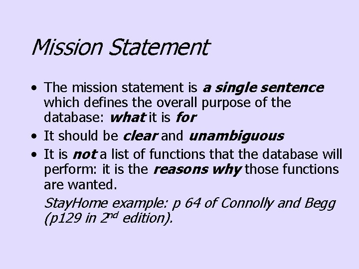 Mission Statement • The mission statement is a single sentence which defines the overall