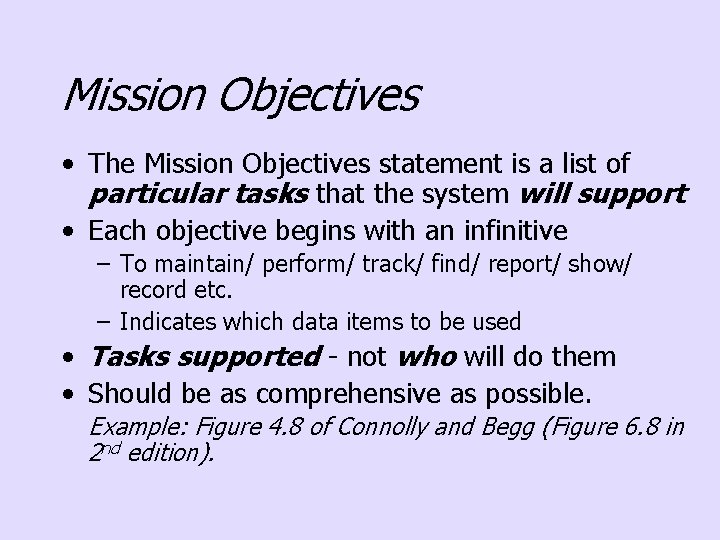 Mission Objectives • The Mission Objectives statement is a list of particular tasks that