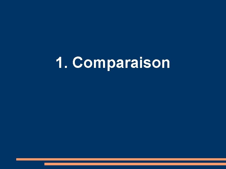 1. Comparaison 