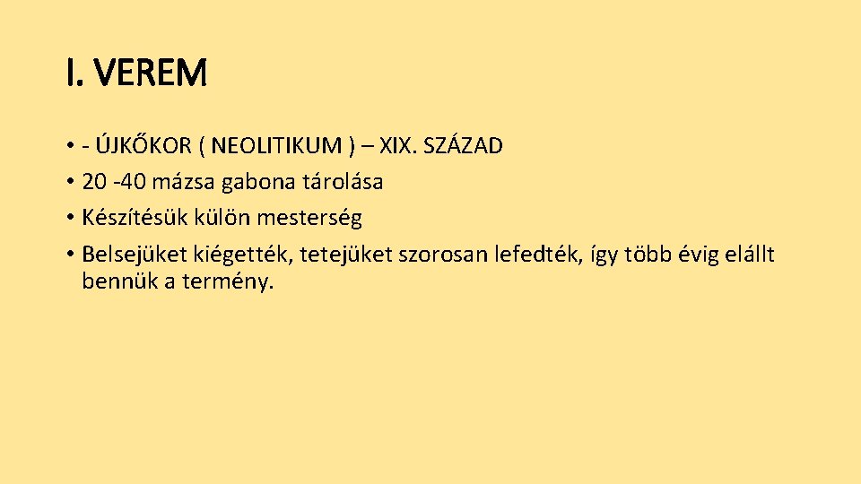 I. VEREM • - ÚJKŐKOR ( NEOLITIKUM ) – XIX. SZÁZAD • 20 -40