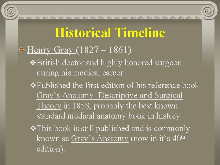 Historical Timeline Henry Gray (1827 – 1861) v. British doctor and highly honored surgeon