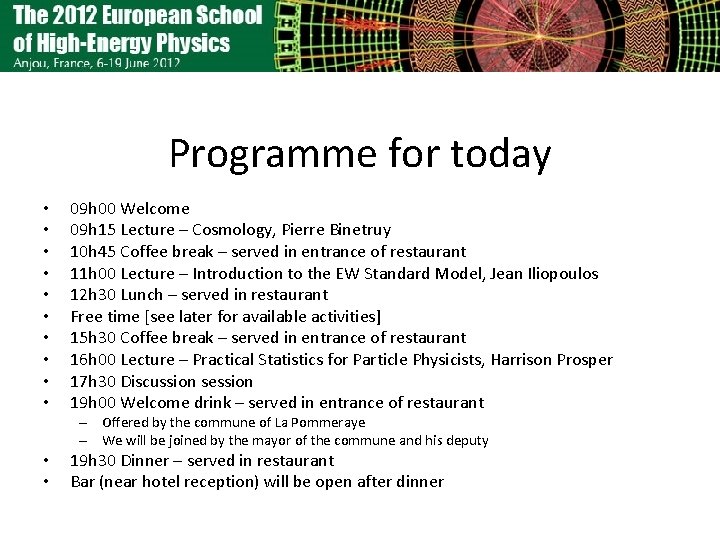 Programme for today • • • 09 h 00 Welcome 09 h 15 Lecture