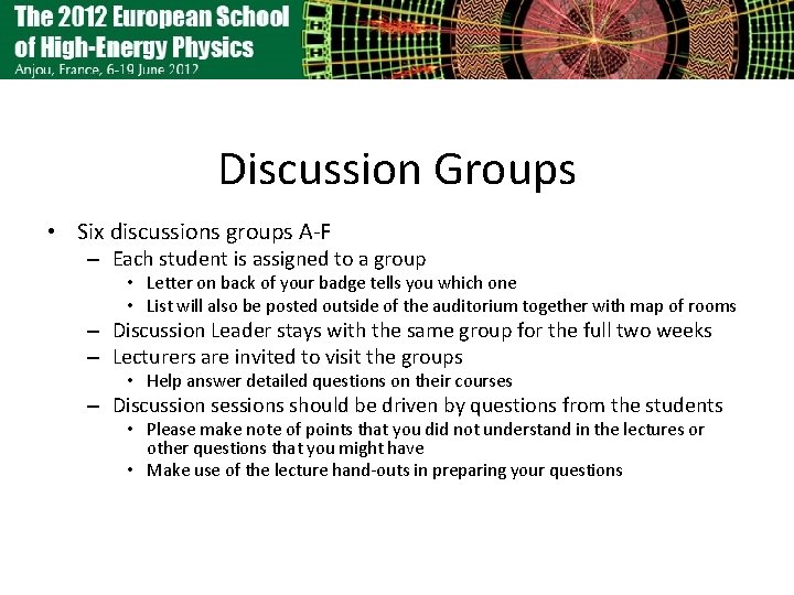 Discussion Groups • Six discussions groups A-F – Each student is assigned to a