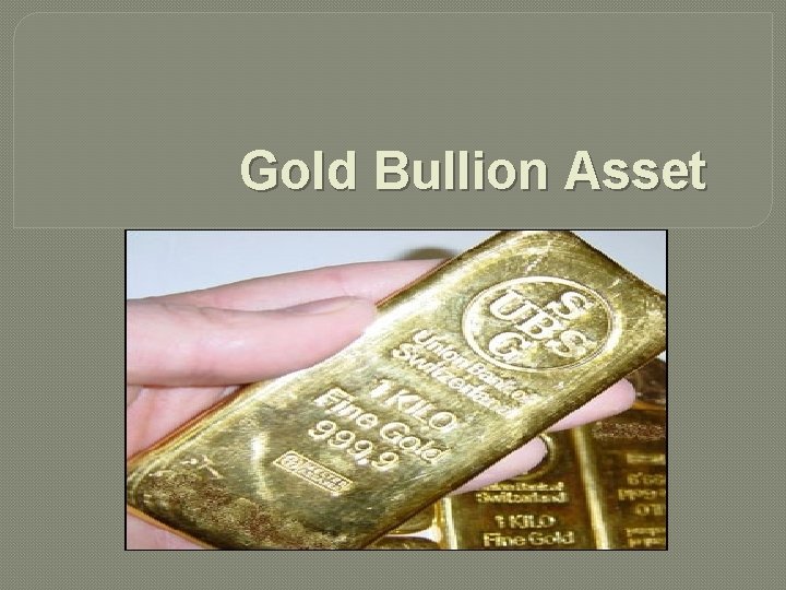 Gold Bullion Asset 