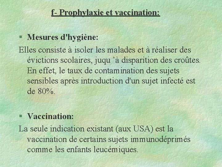 f- Prophylaxie et vaccination: § Mesures d'hygiène: Elles consiste à isoler les malades et