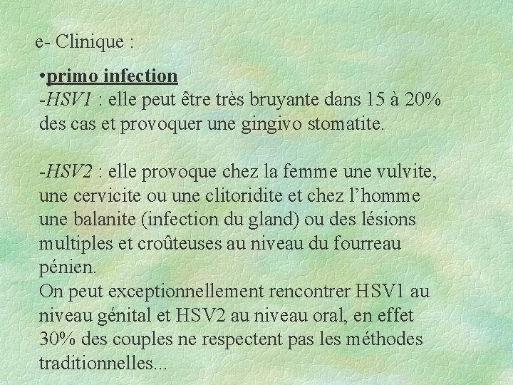 e- Clinique : • primo infection -HSV 1 : elle peut être très bruyante