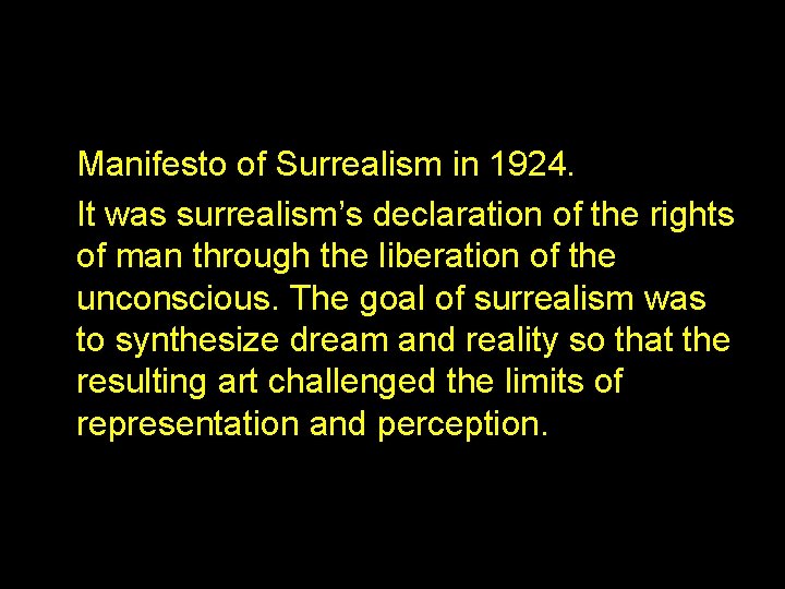 Manifesto of Surrealism in 1924. It was surrealism’s declaration of the rights of man