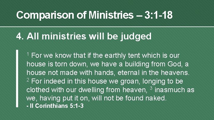 Comparison of Ministries – 3: 1 -18 4. All ministries will be judged For