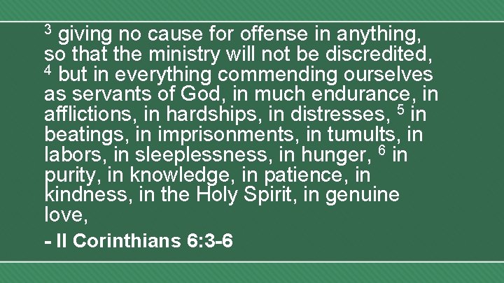 giving no cause for offense in anything, so that the ministry will not be