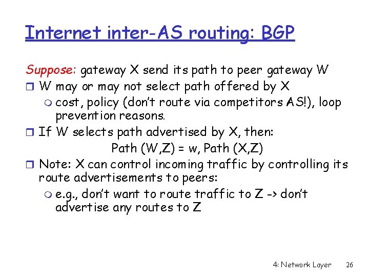 Internet inter-AS routing: BGP Suppose: gateway X send its path to peer gateway W
