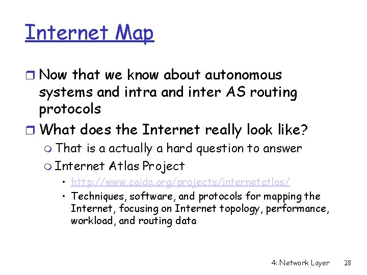 Internet Map r Now that we know about autonomous systems and intra and inter