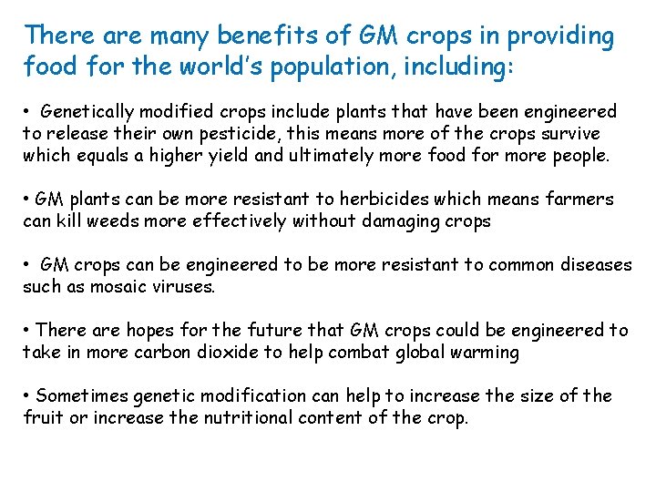 There are many benefits of GM crops in providing food for the world’s population,