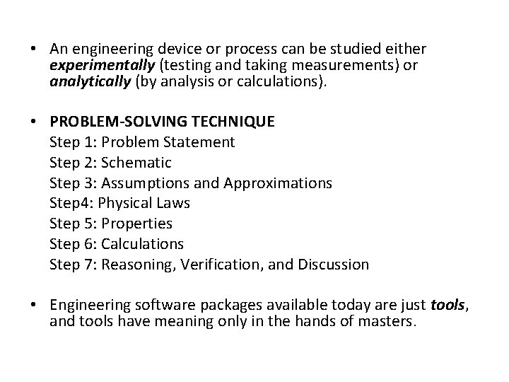  • An engineering device or process can be studied either experimentally (testing and