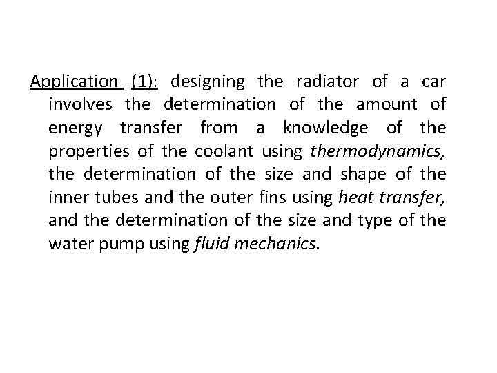 Application (1): designing the radiator of a car involves the determination of the amount