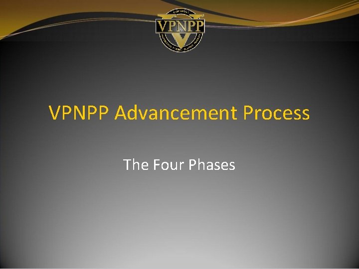 VPNPP Advancement Process The Four Phases VPNPP Advancement Process The Four Phases
