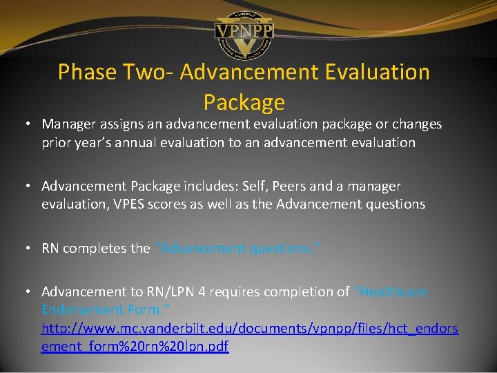 Phase Two- Advancement Evaluation Package • Manager assigns an advancement evaluation package or changes Phase Two- Advancement Evaluation Package • Manager assigns an advancement evaluation package or changes