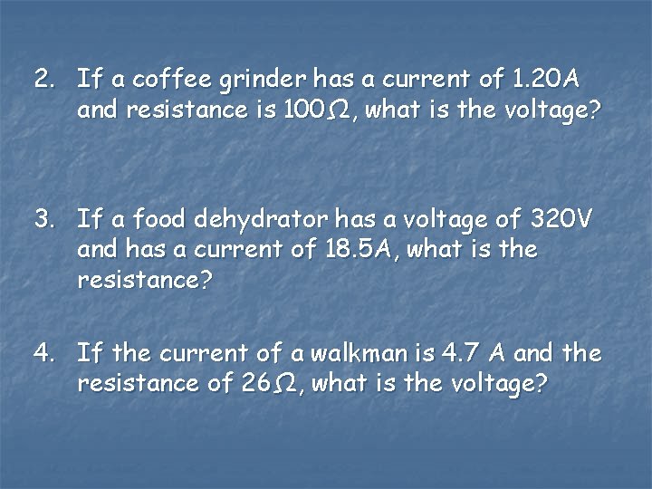 2. If a coffee grinder has a current of 1. 20 A and resistance
