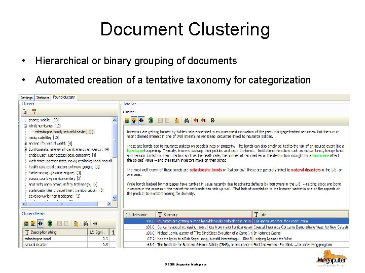 Document Clustering • Hierarchical or binary grouping of documents • Automated creation of a