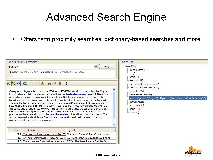 Advanced Search Engine • Offers term proximity searches, dictionary-based searches and more © 2008