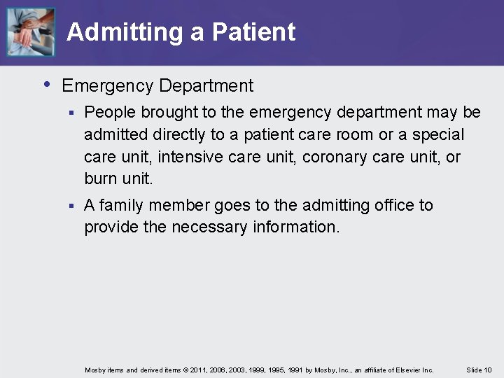 Admitting a Patient • Emergency Department § People brought to the emergency department may