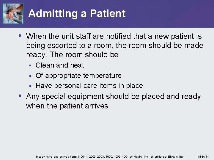 Admitting a Patient • When the unit staff are notified that a new patient