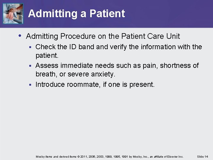 Admitting a Patient • Admitting Procedure on the Patient Care Unit Check the ID