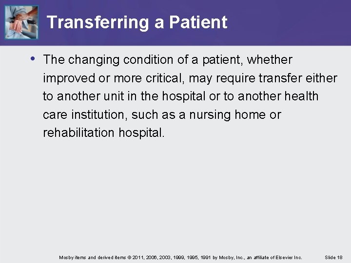 Transferring a Patient • The changing condition of a patient, whether improved or more