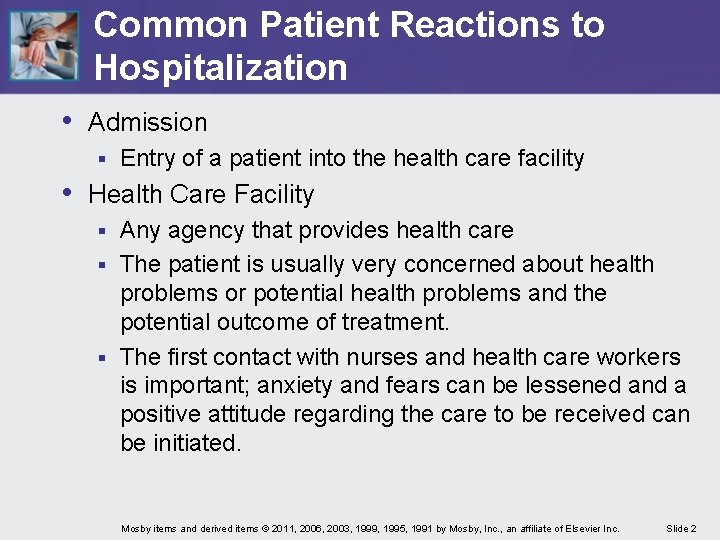 Common Patient Reactions to Hospitalization • Admission § Entry of a patient into the