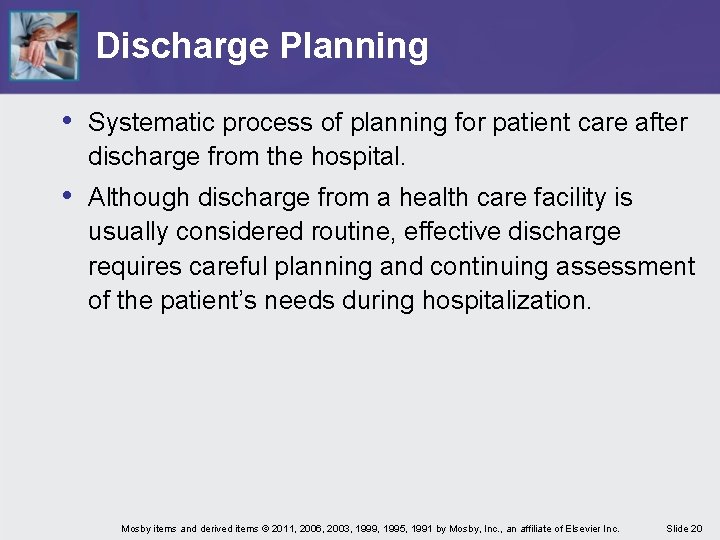 Discharge Planning • Systematic process of planning for patient care after discharge from the