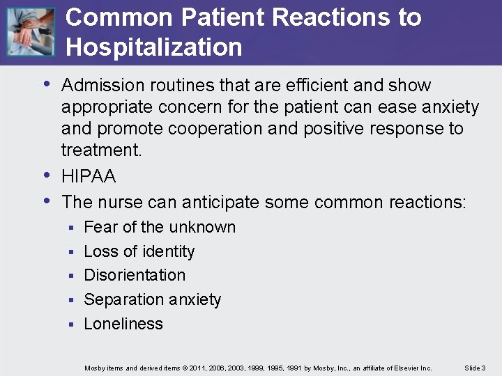 Common Patient Reactions to Hospitalization • Admission routines that are efficient and show •