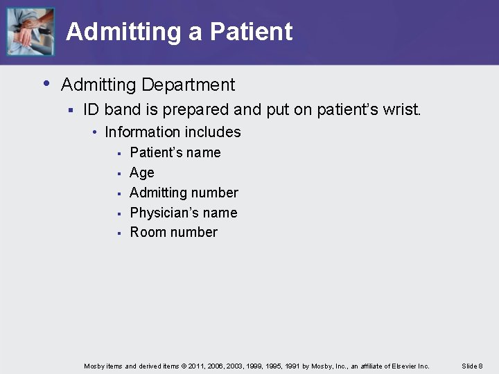 Admitting a Patient • Admitting Department § ID band is prepared and put on