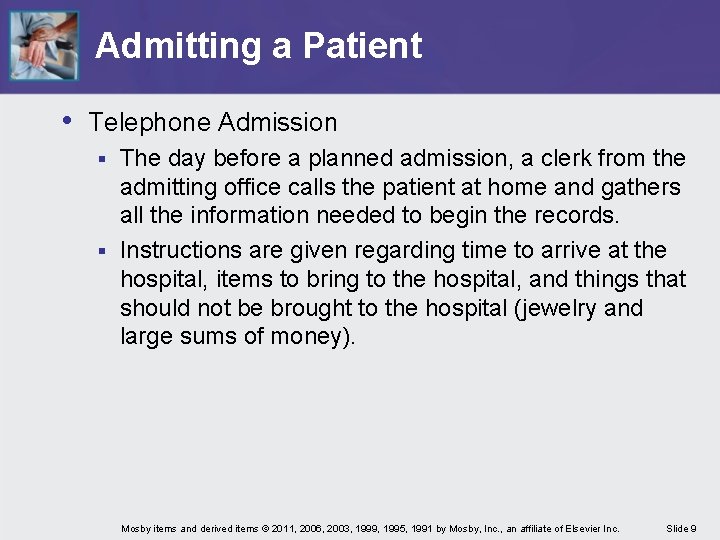 Admitting a Patient • Telephone Admission The day before a planned admission, a clerk