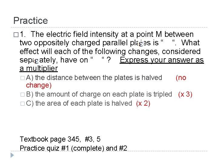 Practice � 1. The electric field intensity at a point M between two oppositely Practice � 1. The electric field intensity at a point M between two oppositely